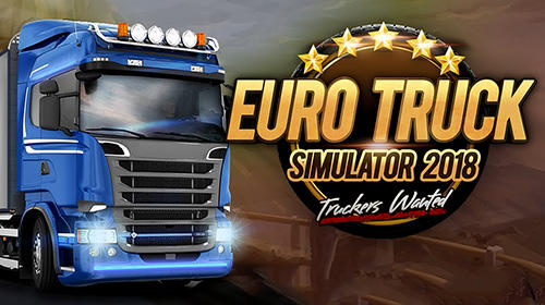 download Euro truck simulator 2018: Truckers wanted apk